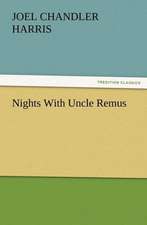 Nights with Uncle Remus: A Tale of the Gold Fields of California