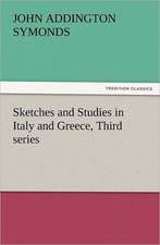 Sketches and Studies in Italy and Greece, Third Series: In Memoriam of Mr. & Mrs. James Knowles. Selected from Their Diaries.