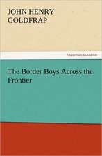 The Border Boys Across the Frontier