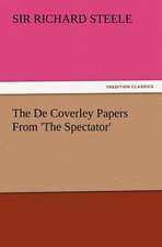 The de Coverley Papers from 'The Spectator': Wimborne Minster and Christchurch Priory a Short History of Their Foundation and a Description of Their Buildings