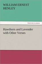 Hawthorn and Lavender with Other Verses