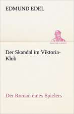 Der Skandal Im Viktoria-Klub: A History of the Great Railroad Adventure