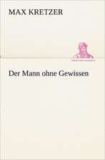 Der Mann Ohne Gewissen: A History of the Great Railroad Adventure