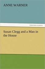 Susan Clegg and a Man in the House