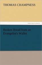 Broken Bread from an Evangelist's Wallet