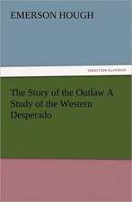 The Story of the Outlaw a Study of the Western Desperado: Ancient Egypt