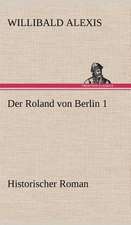 Der Roland Von Berlin 1: Light on Dark Corners a Complete Sexual Science and a Guide to Purity and Physical Manhood, Advice to Maiden, Wife, an