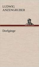 Dorfgange: Light on Dark Corners a Complete Sexual Science and a Guide to Purity and Physical Manhood, Advice to Maiden, Wife, an