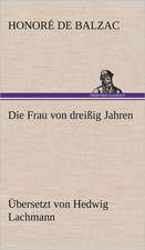 Die Frau Von Dreissig Jahren: Light on Dark Corners a Complete Sexual Science and a Guide to Purity and Physical Manhood, Advice to Maiden, Wife, an