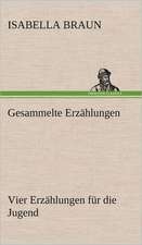 Gesammelte Erzahlungen: Light on Dark Corners a Complete Sexual Science and a Guide to Purity and Physical Manhood, Advice to Maiden, Wife, an