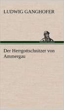 Der Herrgottschnitzer Von Ammergau: Philaletis)