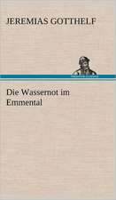 Die Wassernot Im Emmental: Philaletis)