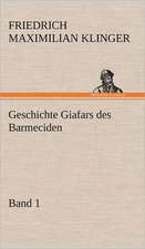 Geschichte Giafars Des Barmeciden - Band 1: Philaletis)