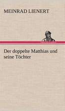 Der Doppelte Matthias Und Seine Tochter: VOR Bismarcks Aufgang