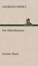 Der Huttenbesitzer - Zweiter Band: VOR Bismarcks Aufgang