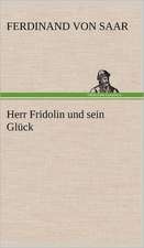 Herr Fridolin Und Sein Gluck: VOR Bismarcks Aufgang