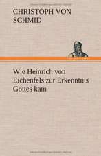 Wie Heinrich Von Eichenfels Zur Erkenntnis Gottes Kam: VOR Bismarcks Aufgang