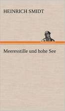 Meeresstille Und Hohe See: Erich Walter