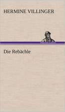 Die Rebächle