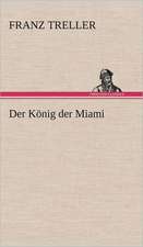 Der Konig Der Miami: Das Lallen- Und Narrenbuch