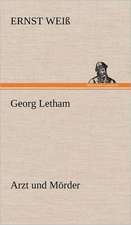 Georg Letham - Arzt Und Morder: Das Lallen- Und Narrenbuch