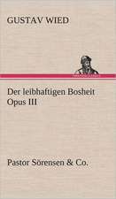 Der Leibhaftigen Bosheit Opus III: Das Lallen- Und Narrenbuch