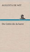 Die Gottin Die Da Harret: Das Lallen- Und Narrenbuch