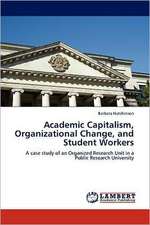 Academic Capitalism, Organizational Change, and Student Workers