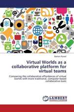 Virtual Worlds as a collaborative platform for virtual teams