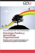 Psicologia Positiva y Aprendizaje Organizacional: Multiplicacion y Conservacion