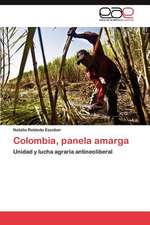 Colombia, Panela Amarga: Entre Realidad Historica y Propaganda