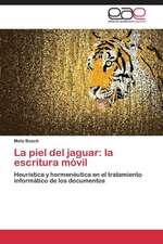 La piel del jaguar: la escritura móvil