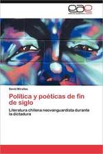 Politica y Poeticas de Fin de Siglo: Efectos Sobre La Respuesta de Succion