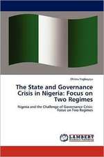 The State and Governance Crisis in Nigeria: Focus on Two Regimes