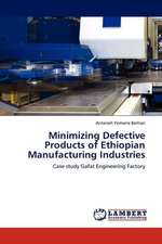 Minimizing Defective Products of Ethiopian Manufacturing Industries