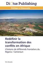 Redéfinir la transformation des conflits en Afrique