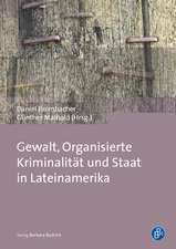 Gewalt, Organisierte Kriminalität und Staat in Lateinamerika