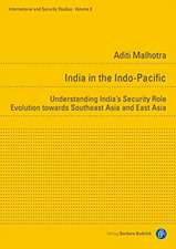 India in the Indo–Pacific – Understanding India′s Security Role Evolution towards Southeast Asia and East Asia