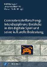 Computerspielforschung: Interdisziplinäre Einblicke in das digitale Spiel und seine kulturelle Bedeutung