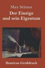 Der Einzige und sein Eigentum (Großdruck)