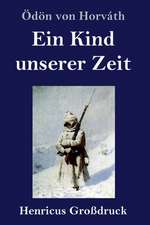 Ein Kind unserer Zeit (Großdruck)