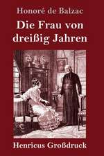 Die Frau von dreißig Jahren (Großdruck)