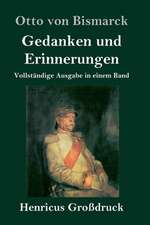 Gedanken und Erinnerungen (Großdruck)