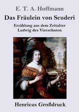 Das Fräulein von Scuderi (Großdruck)