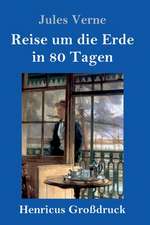 Reise um die Erde in 80 Tagen (Großdruck)