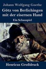 Götz von Berlichingen mit der eisernen Hand (Großdruck)