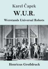 W.U.R. Werstands Universal Robots (Großdruck)