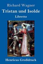 Tristan und Isolde (Großdruck)