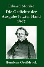 Die Gedichte der Ausgabe letzter Hand 1867 (Großdruck)