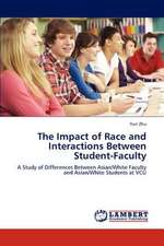 The Impact of Race and Interactions Between Student-Faculty